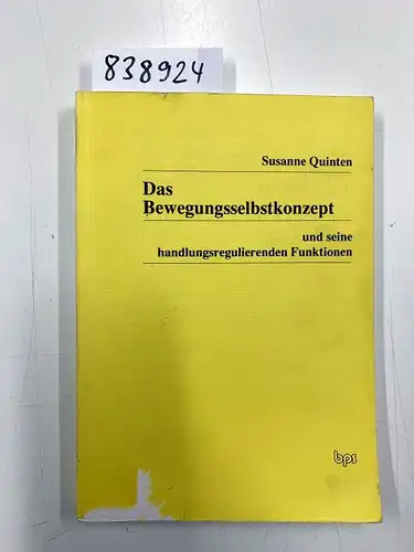 Quinten, Susanne: Das Bewegungsselbstkonzept und seine handlungsregulierenden Funktionen. Eine theoretische und empirische Studie zum Bewegungslernen am Beispiel Tanz. 