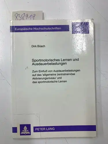 Büsch, Dirk: Sportmotorisches Lernen und Ausdauerbelastungen : zum Einfluss von Ausdauerbelastungen auf das "allgemeine zentralnervöse Aktivierungsniveau" und das sportmotorische Lernen
 Europäische Hochschulschriften / Reihe 6...