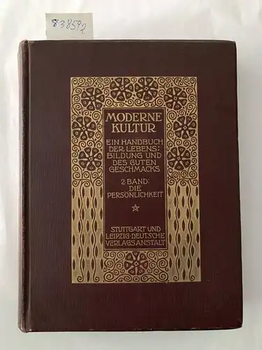 Heyck, E: Moderne Kultur. Ein Handbuch der Lebensbildung und des guten Geschmacks. In Verbindung mit Frau Marie Diers, W. Fred, Hermann Hesse, Georg Lehnert, Karl...