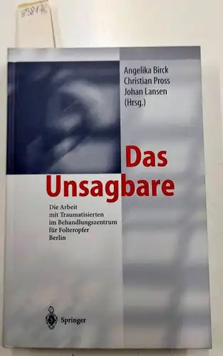 Birck, Angelika (Herausgeber): Das Unsagbare : die Arbeit mit Traumatisierten im Behandlungszentrum für Folteropfer Berlin ; Festschrift zum 10jährigen Bestehen des Behandlungszentrums für Folteropfer Berlin
 A. Birck ... (Hrsg.). 