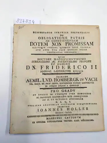 Holler, Joannes: Dissertatio juridica inauguralis de obligatione patris ad constituendam dotem non promissam illusque sublata quamvis lege voconia cum ante tum post nuptias filiae. 