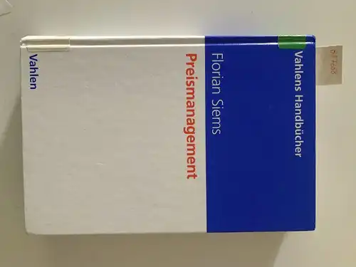 Siems, Florian: Preismanagement : Konzepte, Strategien, Instrumente
 von / Vahlens Handbücher der Wirtschafts- und Sozialwissenschaften. 