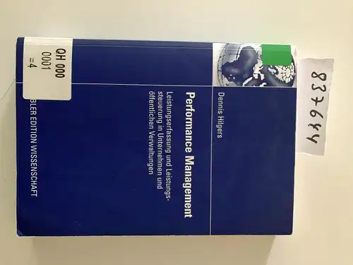 Hilgers, Dennis: Performance Management: Leistungserfassung und Leistungssteuerung in Unternehmen und Offentlichen Verwaltungen (German Edition): Leistungserfassung ... in Unternehmen und öffentlichen Verwaltungen. 