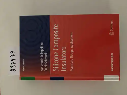 O., Papailiou Konstantin and Frank Schmuck: Silicone Composite Insulators: Materials, Design, Applications (Power Systems). 