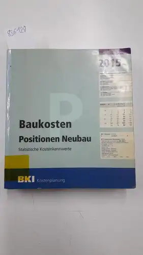 BKI: BKI Baukosten 2015 Teil 2 - Statistische Kostenkennwerte Bauelemente. 