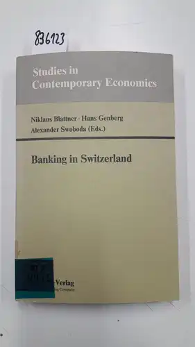 Blattner, Dr. Niklaus: Banking in Switzerland (Studies in Contemporary Economics). 