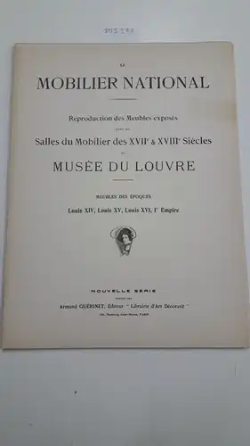 Guérinet, Armand: Le mobilier national. Reproduction des Meubles exposés das les Salles du Mobilier des XVIIe & XVIIIe Siècles au Musée du Louvre
 Meubles des époques Louis XIV, Louis XV, Louis XVI, Ier Empire. 