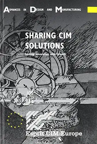 Knudsen, J. K. H., P. A. Macconaill and J. Bastos: Sharing CIM Solutions: Linking Innovation with Growth - Proceedings of the 10th Annual Conference '94 ESPRIT CIM-Europe (Advances in Design and Manufacturing, Band 5). 