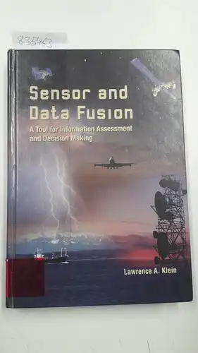 Klein, Lawrence A: Sensor and Data Fusion: A Tool for Information Assessment and Decision Making (Press Monographs). 