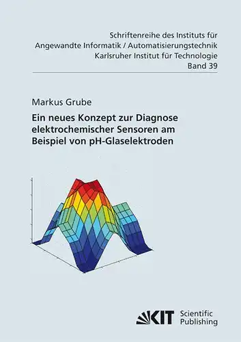 Grube, Markus: Ein neues Konzept zur Diagnose elektrochemischer Sensoren am Beispiel von pH-Glaselektroden. 