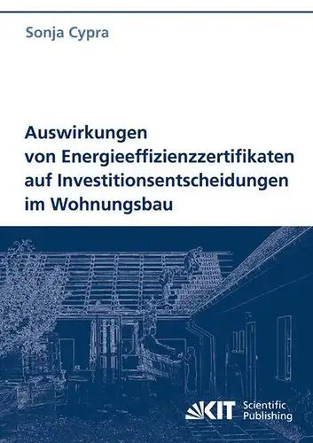 Cypra, Sonja: Auswirkungen von Energieeffizienzzertifikaten auf Investitionsentscheidungen im Wohnungsbau. 