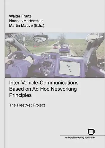 Franz, Walter, Hannes Hartenstein and Martin Mauve: Inter-vehicle-communications based on ad hoc networking principles
 The FleetNet project. 