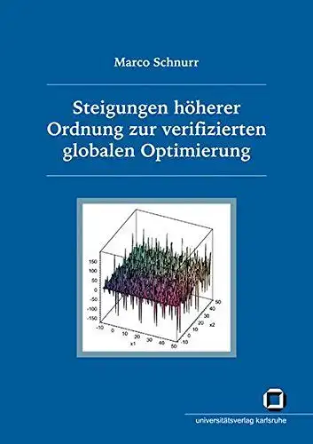 Schnurr, Marco: Steigungen höherer Ordnung zur verifizierten globalen Optimierung. 