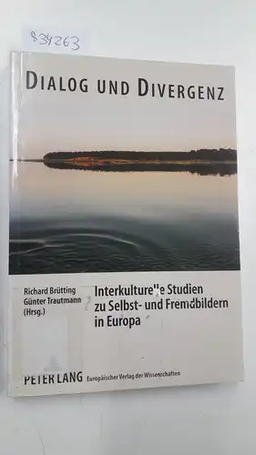 Brütting, Richard (Herausgeber): Dialog und Divergenz: interkulturelle Studien zu Selbst- und Fremdbildern in Europa; Länderschwerpunkte: Italien, Rußland, Ex-Jugoslawien, Schweiz und Deutschland ; Ergebnisse internationaler Seminare...