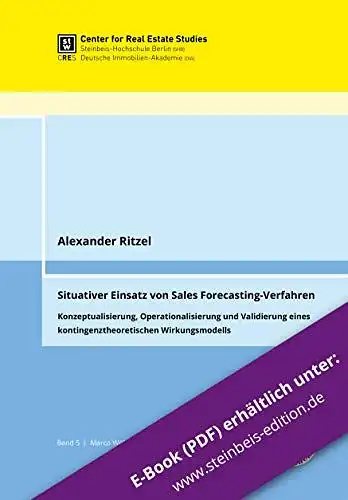 Alexander, Ritzel: Situativer Einsatz von Sales Forecasting-Verfahren. Konzeptualisierung, Operationalisierung und Validierung eines kontingenztheoretischen ... ... ... Schriftenreihe von CRES und DIA (Hrsg.)). 