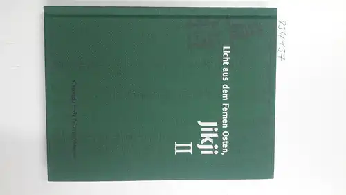 Ohne, Verfasserangabe: Licht aus dem fernen Osten, Jikji; Teil: 2
 Schreiben Woo Jin-woong, Choi Kaung-eun, Kim Seung-hwan ; Redaktion Jang won-yeon ; Übersetzung Moon Jung-hyun. 