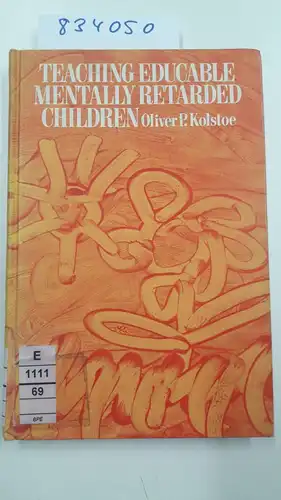 Kolstoe, Oliver P: Teaching Educable Mentally Retarded Children. 