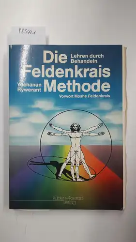 Rywerant, Yochanan: Die Feldenkrais Methode. 