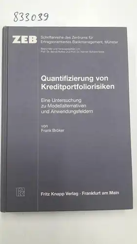 Bröker, Frank: Quantifizierung von Kreditportfoliorisiken : eine Untersuchung zu Modellalternativen und Anwendungsfeldern
 von / Zentrum für Ertragsorientiertes Bankmanagement: Schriftenreihe des Zentrums für Ertragsorientiertes Bankmanagement ;...