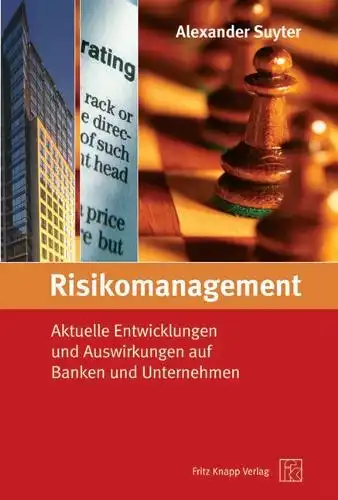 Suyter, Alexander (Herausgeber): Risikomanagement : aktuelle Entwicklungen und Auswirkungen auf Banken und Unternehmen
 hrsg. von Alexander Suyter. 