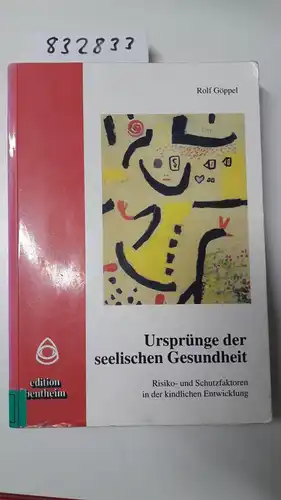 Göppel, Rolf: Ursprünge der seelischen Gesundheit : Risiko- und Schutzfaktoren in der kindlichen Entwicklung. 