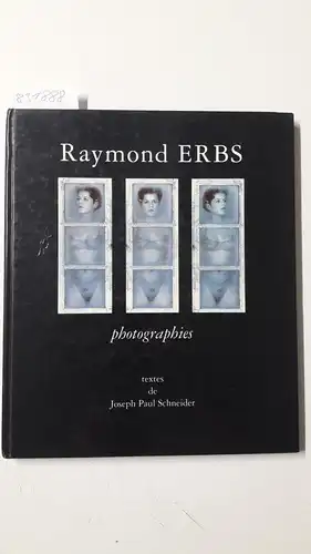 Erbs, Raymond: Raymond Erbs : Photographies. 