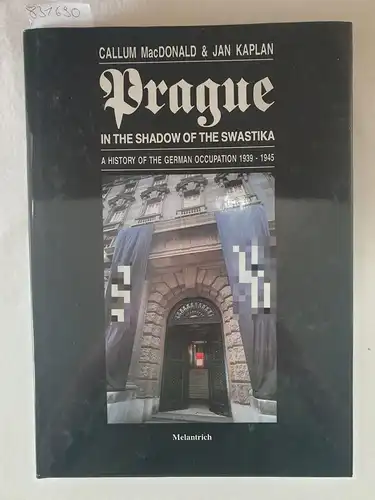 MacDonald, Callum A. (Mitwirkender) and Jan (Mitwirkender) Kaplan: Prague in the shadow of the swastika : a history of the German occupation 1939 - 1945
 Callum MacDonald & Jan Kaplan / History and facts; Teil von: Anne-Frank-Shoah-Bibliothek. 