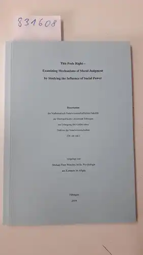 Wenzler, Michael Peter: Examining Mechanisms of Moral Judgment by Studying the Influence of Social Power. 