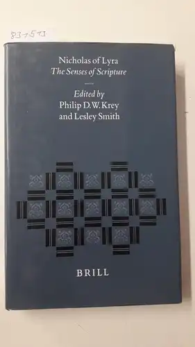 Krey, Philip D. (Herausgeber): Nicholas of Lyra: the senses of scripture
 ed. by Philip D. W. Krey and Lesley Smith / Studies in the history of Christian thought ; Vol. 90. 