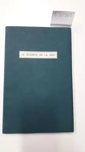 Bruller, Jean Marcel Adolphe und Vercors: La Silence de la Mer. 