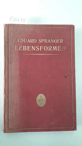 Spranger, Eduard: Lebensformen
 Geisteswissenschaftliche Psychologie und Ethik der Persönlichkeit. 