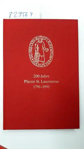 Neumer, Franz: 200 Jahre Pfarrei St. Laurentius, Hochspeyer 1791-1991. 