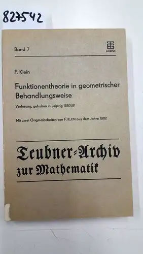 Klein, Felix und Fritz (Mitwirkender) König: Funktionentheorie in geometrischer Behandlungsweise : Vorlesung, gehalten in Leipzig 1880
 81 ; mit 2 Orig.-Arbeiten von F. Klein aus...