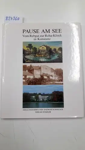 Schmieder, Dagmar (Herausgeber): Pause am See : vom Rebgut zur Reha-Klinik in Konstanz
 hrsg. von Dagmar Schmieder. 