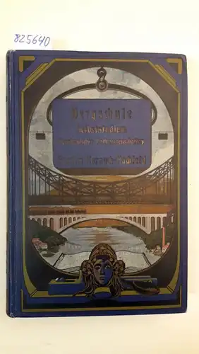 Bergmann, Wilhelm und Karnack-Hachfeld (Hrsg.): Die Bergschule. Praktisches Lehr- und Handbuch zur Ausbildung von Werksbeamten auf den Bergwerken und Aufbereitungsanstalten. 