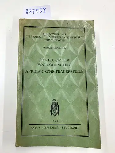 Daniel, Casper von Lohenstein: Afrikanische Trauerspiele: Cleopatra / Sophonisbe. Herausgegeben von Klaus Gunther Just. 