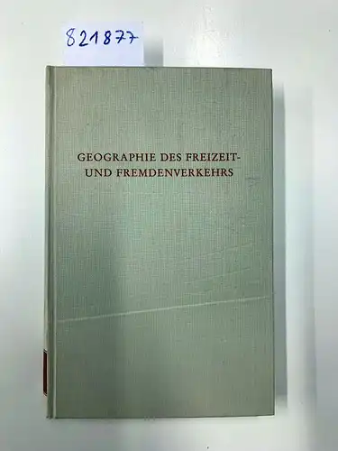 Hofmeister, Burkhard (Hrg.) Steinecke Albrecht (Hrg.): Geographie des Freizeit- und Fremdenverkehrs. 