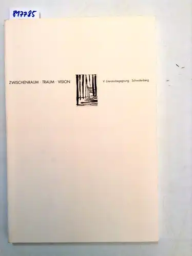 Labs-Ehlert, Brigitte, Michael Hamburger und Inger Christensen: Zwischenraum - Traum - Vision: 5. Literaturbegegnung Schwalenberg 1996. 