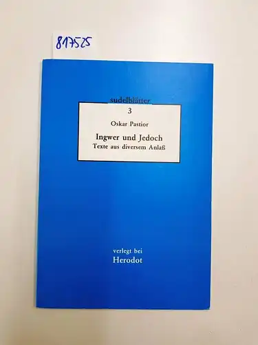 Pastior, Oskar (Verfasser): Ingwer und Jedoch : Texte aus diversem Anlass
 Oskar Pastior / Sudelblätter ; 3. 