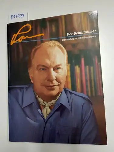 Hubbard, L. Ron: Der Schriftsteller : Die Gestaltung der Unterhaltungsliteratur. 