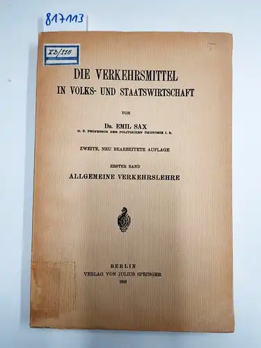 Sax, Emil: Die Verkehrsmittel in Volks- und Staatswirtschaft. Erster Band. Allgemeine Verkehrslehre. Zweite, neu bearbeitete Auflage. 