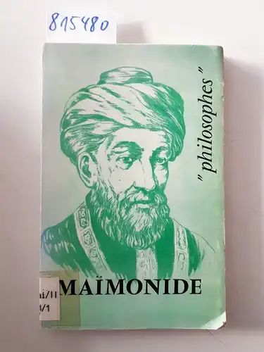 SÉROUYA, Henri: Maïmonide - Sa vie, son oeuvre avec un exposé de sa philosophie. 