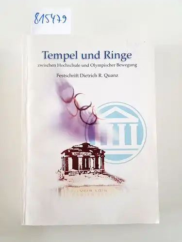 Borgers, Walter (Herausgeber) und Dietrich R. (Gefeierter) Quanz: Tempel und Ringe : zwischen Hochschule und olympischer Bewegung ; Festschrift Dietrich R. Quanz
 hrsg. vom Carl- und Liselott-Diem-Archiv. [Red.: Walter Borgers ...]. 