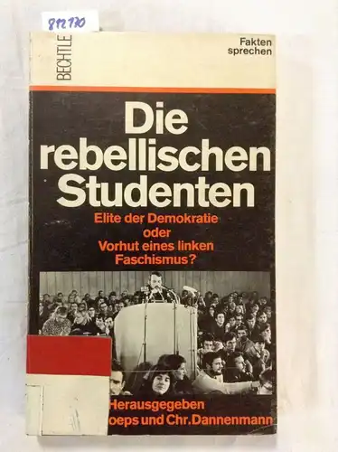 Schoeps (Hrsg.), Hans Julius und Christoph Dannenmann (Hrsg.): Die rebellischen Studenten. Elite der Demokratie oder Vorhut eines linken Faschismus?. 