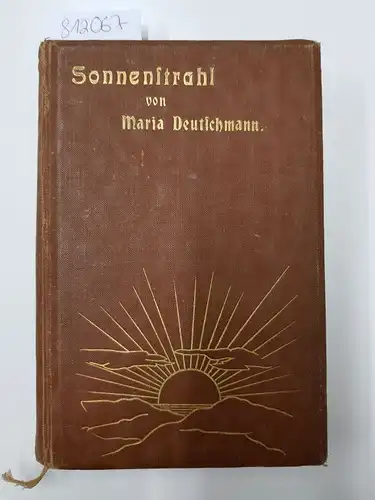 Deutschmann, Maria: Sonnenstrahl. Novelle von Maria Deutschmann. 