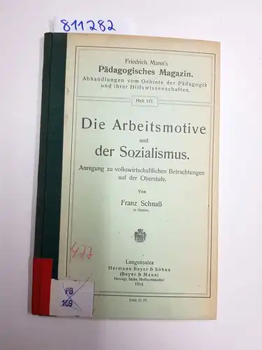 Schnaß, Franz: Die Arbeitsmotive und der Sozialismus
 Anregungen zu volkswirtschaftlichen Betrachtungen auf der Oberstufe. 