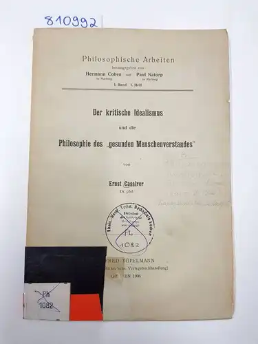 Cassirer, Ernst: Der kritische Idealismus und die Philosophie des "gesunden Menschenverstandes"
 Philosophische Arbeiten, herausgegeben von Hermann Cohen und Paul Natorp (1.Band 1. Heft). 