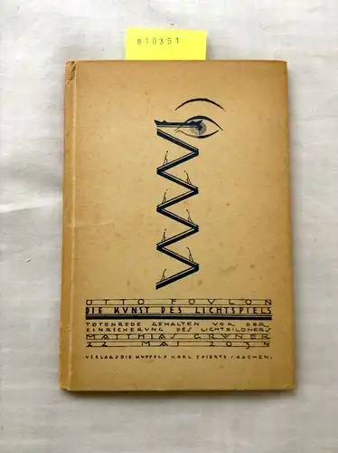 Foulon, Otto: Die Kunst des Lichtspiels. / Totenrede gehalten vor der Einäscherung des. Lichtbildners Matthias Grüner am 22. Mai 2034. / Einband-Entwurf von Günther Hentschel. 