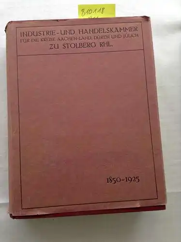 Aachen, Industrie- und Handelskammer (Hrsgb.): Festschrift der Kammer aus Anlass Ihres 75 jährigen Bestehens 
 Aus Vergangenheit und Gegenwart wirtschaftlichen Geschehens im Bezirk der Industrie...