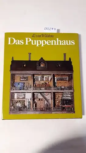 Wilckens, Leonie von: Das Puppenhaus
 Vom Spiegelbild des bürgerlichen Hausstandes zum Spielzeug für Kinder. 